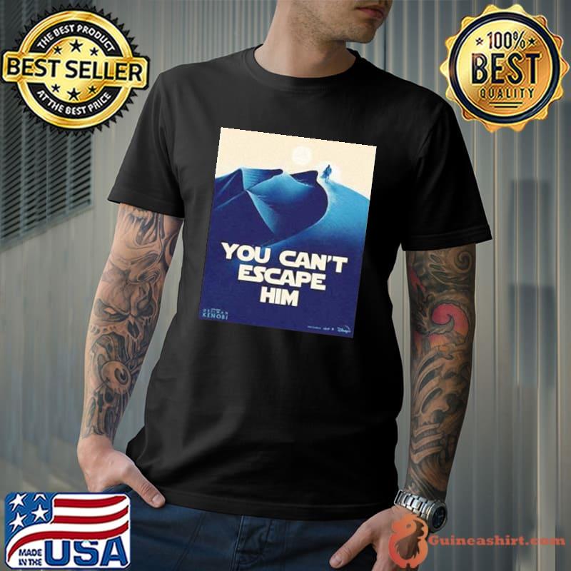 Marvel studio Star wars obI wan kenobI you can't escape him s Unisex