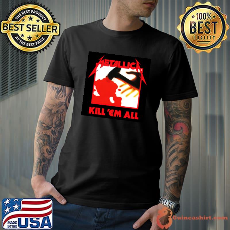 Metallic kill'em all Hammer At All Classic T-Shirt