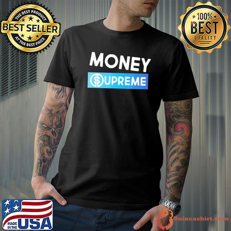 Money supreme dollar sign s Unisex