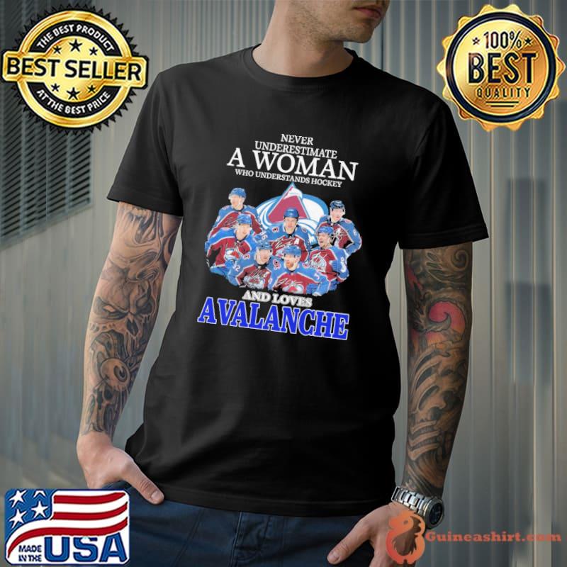 Never Underestimate A Woman Who Understands Hockey And Love Avalanche Shirt Unisex