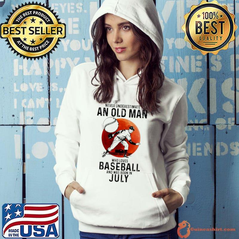 Never Underestimate An Old Man Who Loves Baseball And Was Born In July Blood Moon Shirt Hoodie