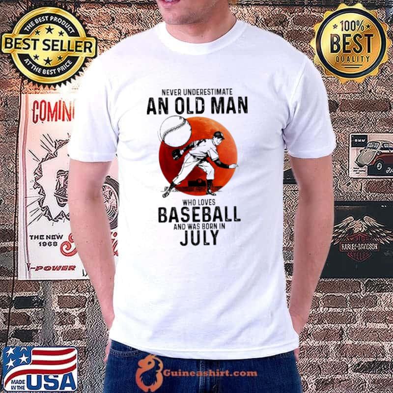 Never Underestimate An Old Man Who Loves Baseball And Was Born In July Blood Moon Shirt