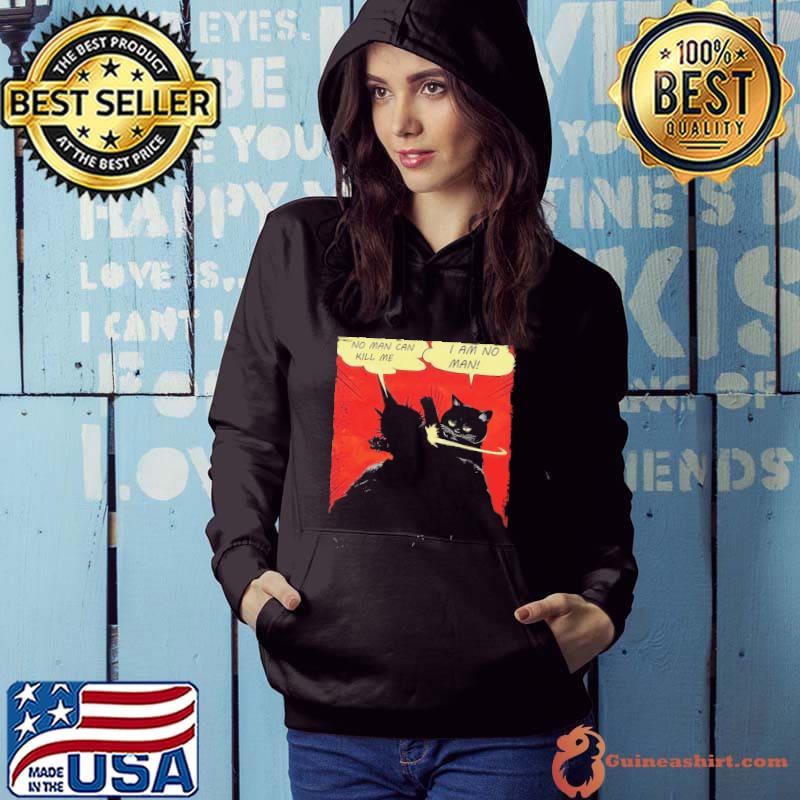 No Man Can Kill Me I Am No Man Cat Shirt