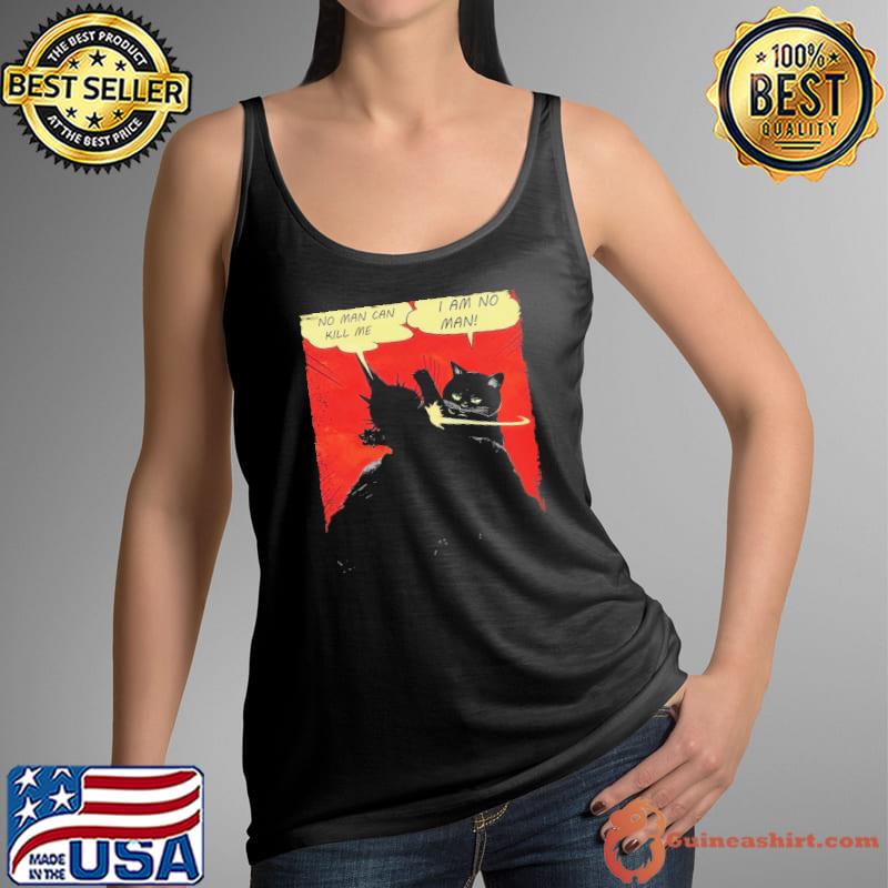 No Man Can Kill Me I Am No Man Cat Shirt Tank Top