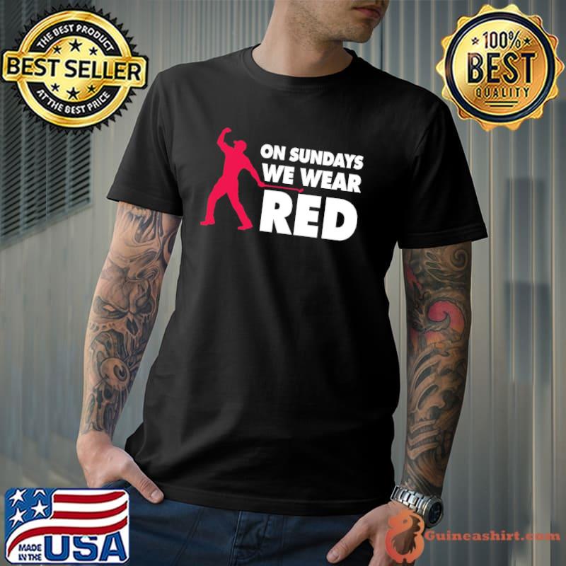 On sundays we wear red s Unisex