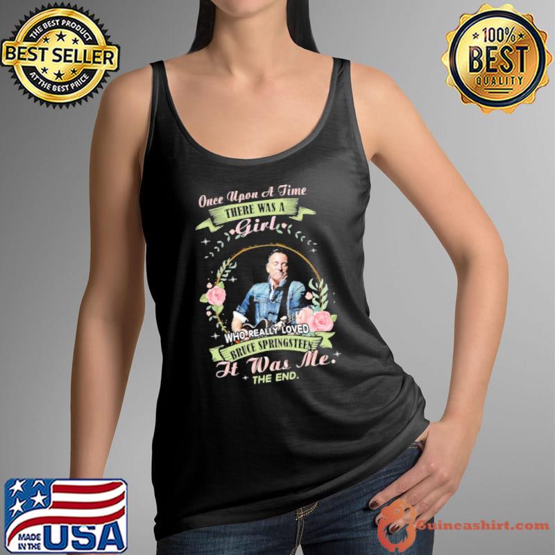 Once Upon A Time There Was a Girl Who Really Love Bruce Springsteen Shirt Tank Top