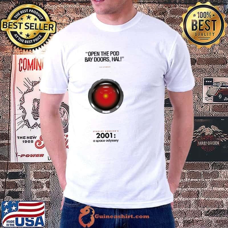 Open The Pod Bay Doors Hal 2001 A Space Odyssey Shirt
