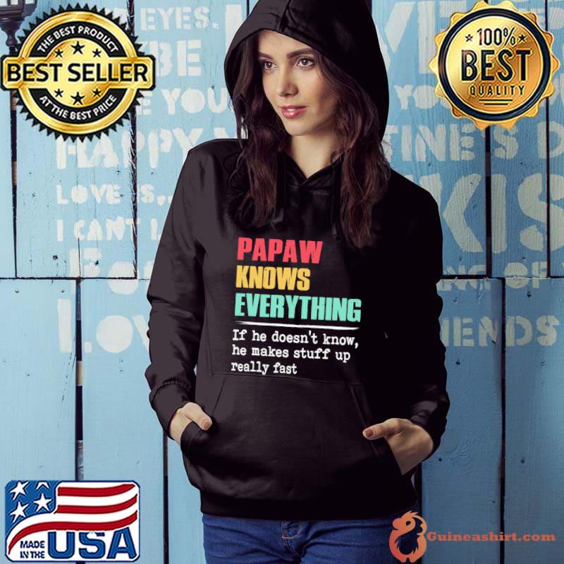 Papaw knows everything father's day shirt