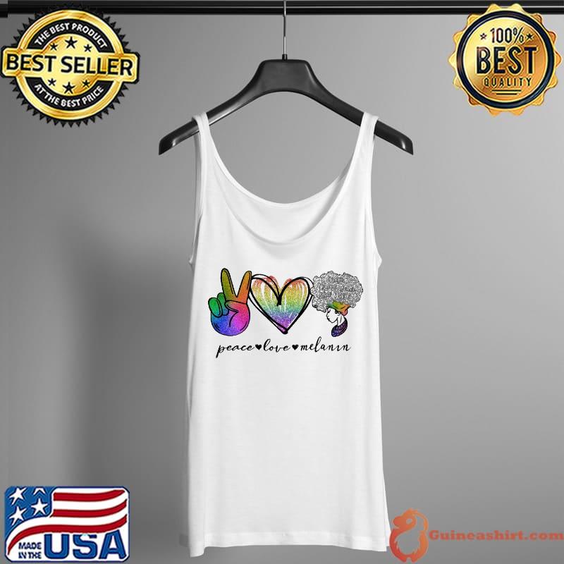 Peace Love Melanin Shirt Tank Top