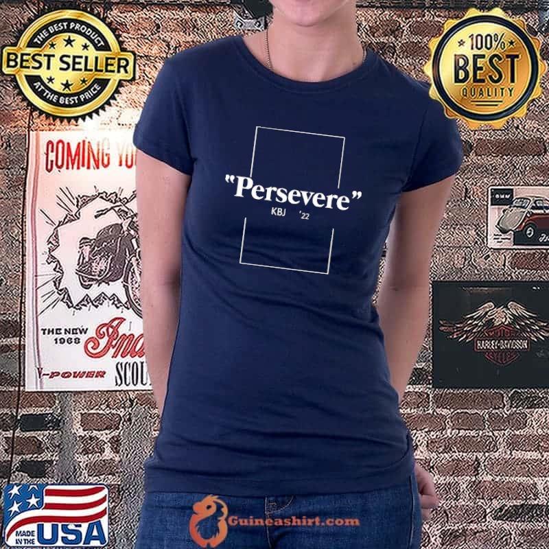 Persevere KBJ 2022 Shirt Ladiestee