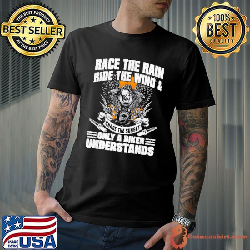 Race The Rain Ride The Wind Only A Biker Understands Shirt Unisex