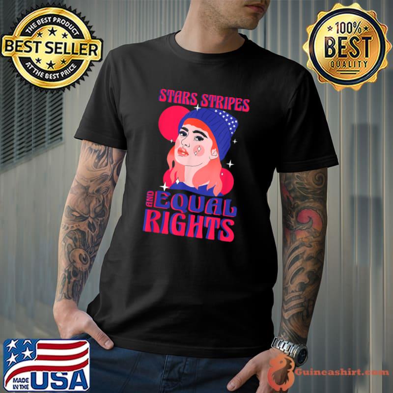 Stars Stripes Equal Rights Pro Choice Feminist 4th of July Girl T-Shirt Unisex