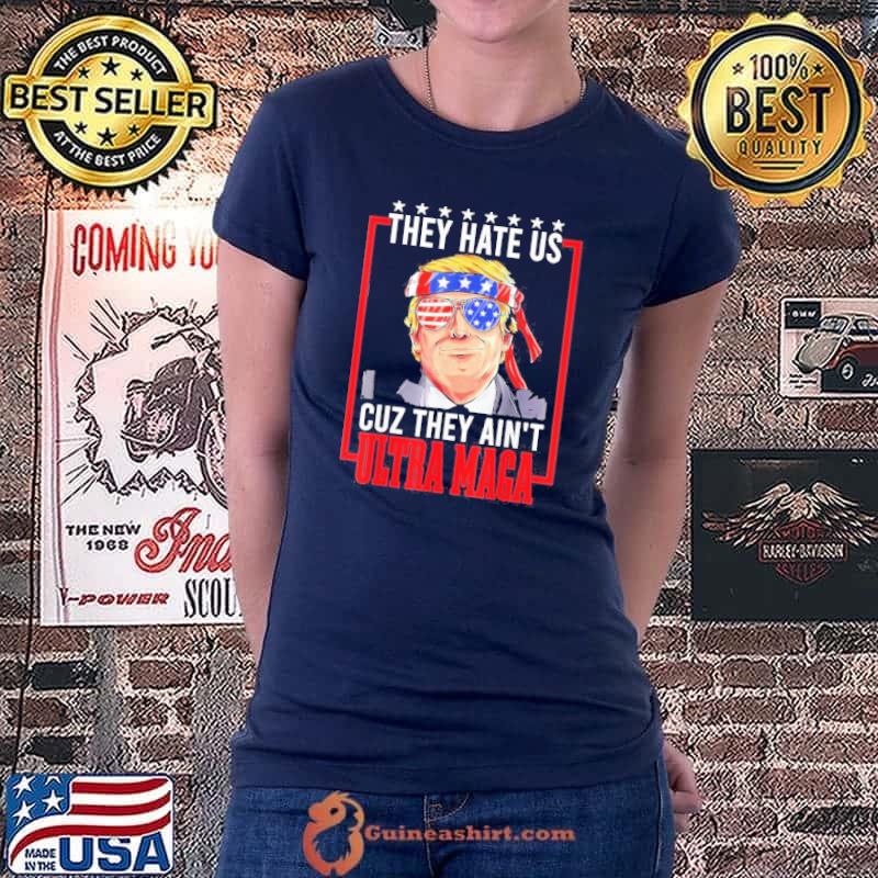 They Hate Us Cuz They Ain't Us Shirt