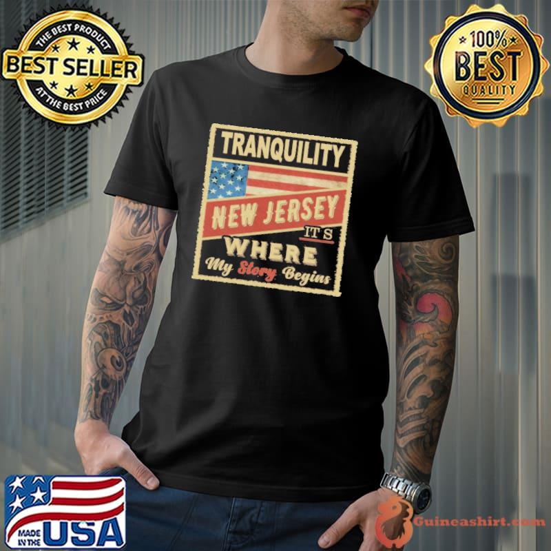 Tranquility New Jersey Where My Story Begins Shirt