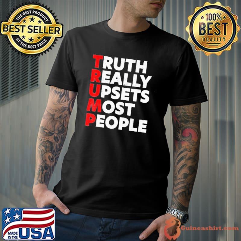 Truth really upsets most people s Unisex