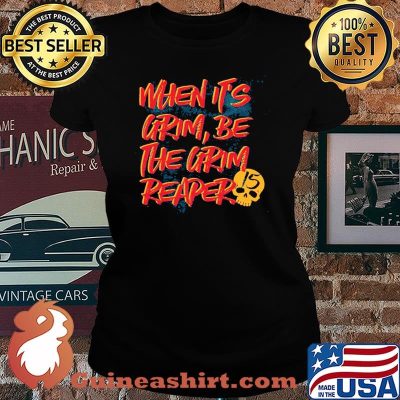 When it‘s grim be the grim reaper kc Chiefs mahomes shirt