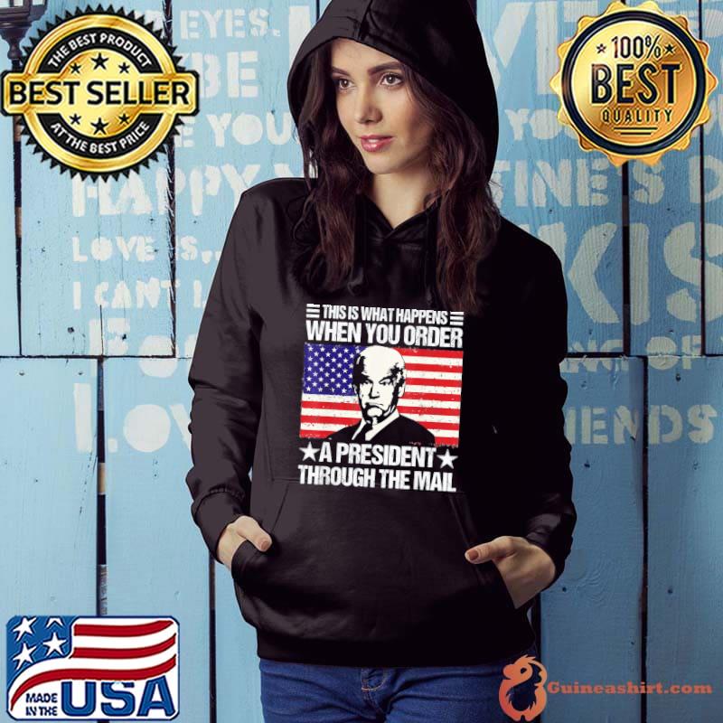When you order a president through the mail Biden us flag shirt