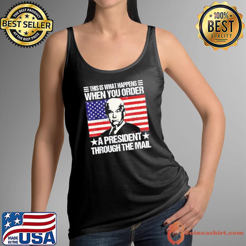 When you order a president through the mail Biden us flag s Tank Top