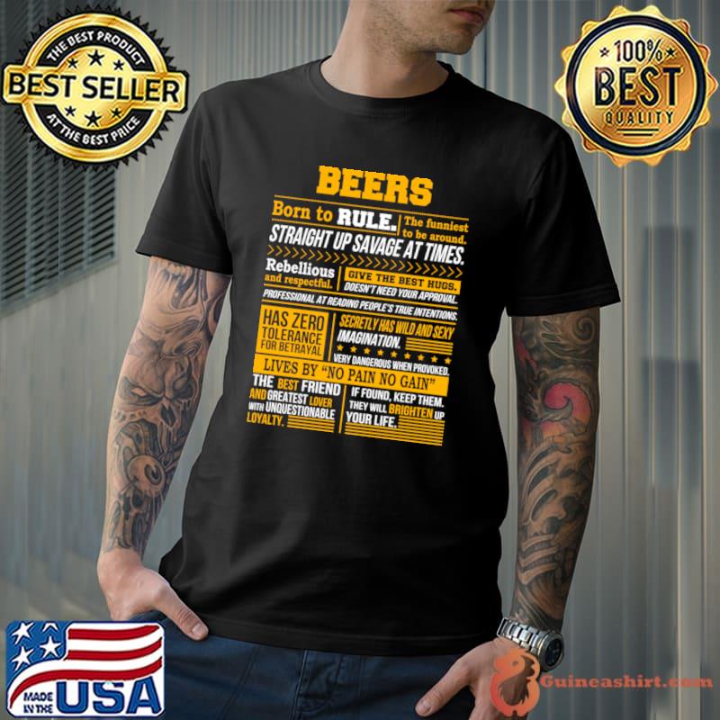 Beers born to rule straight up savage at times T-Shirt