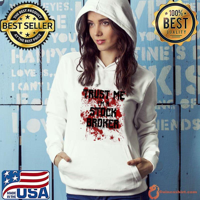 Bloody trust me I'm a stock broker scary halloween s Hoodie