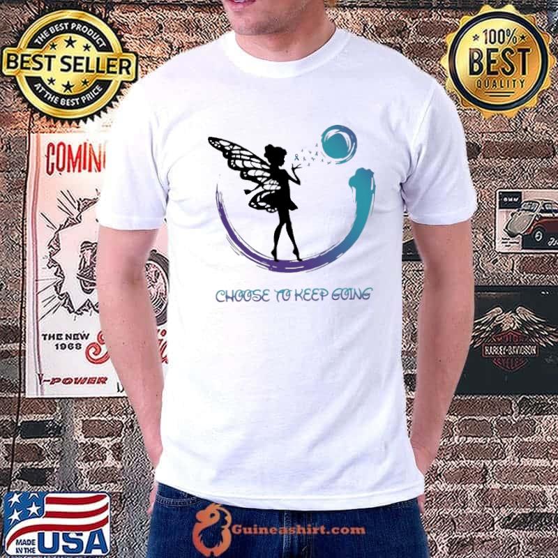 Choose To Keep Going Butterfly Shirt