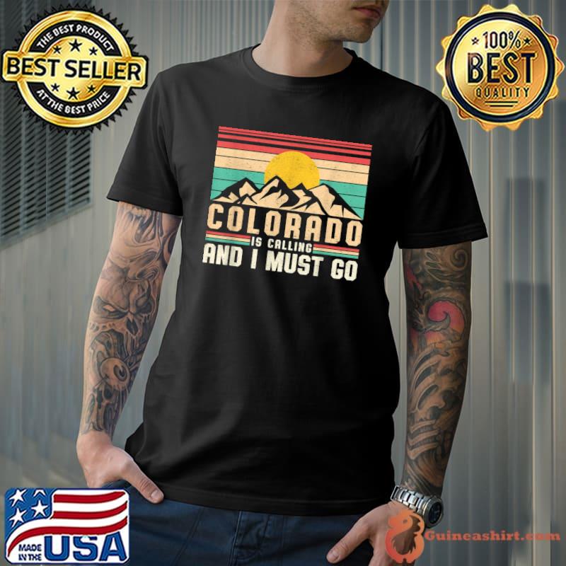Colorado Is Calling And I Must Go Vintage Sunset Mountains T-Shirt