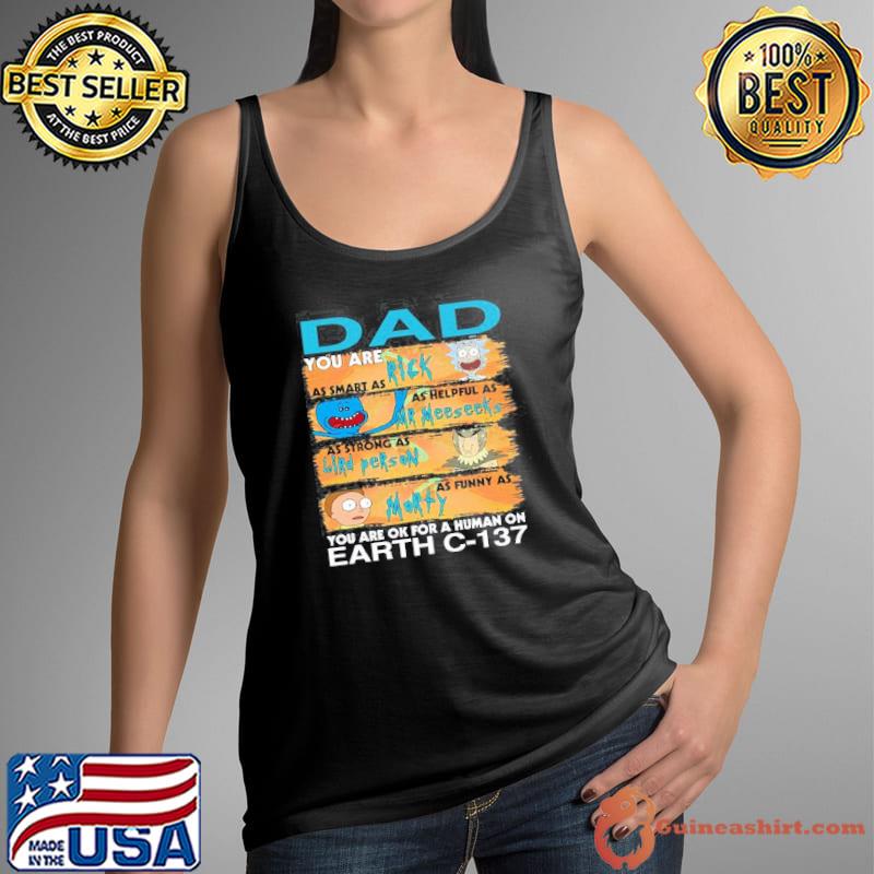 Dad You Are OK For A Human On Earth Shirt Tank Top