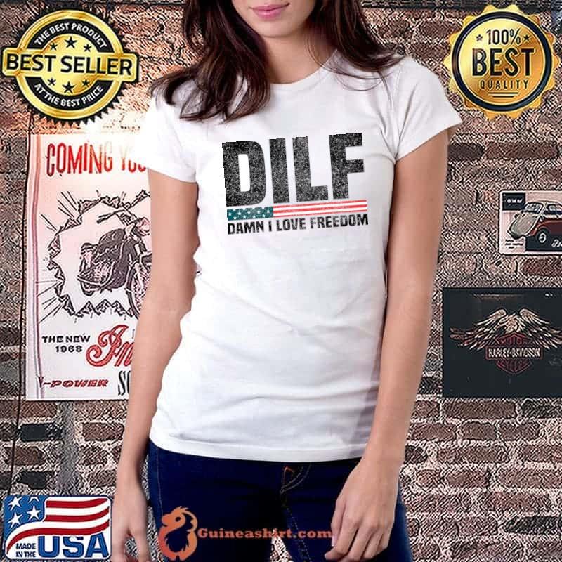 DILF Damn I Love Freedom 4th of July Dad T-Shirt - Guineashirt Premium ™ LLC