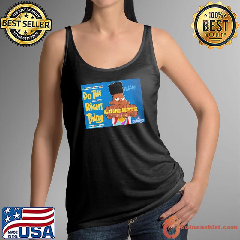 Do The Right Thing Cove Hate Shirt Tank Top