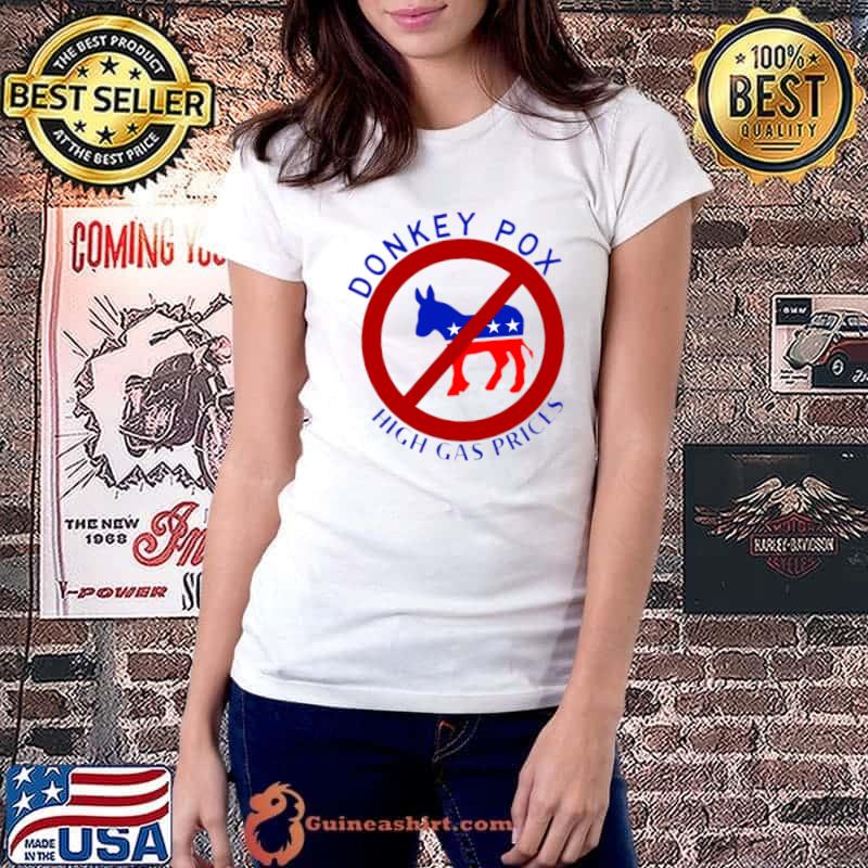 Donkey Pox Gas Prices Anti Biden T-Shirt Ladiestee