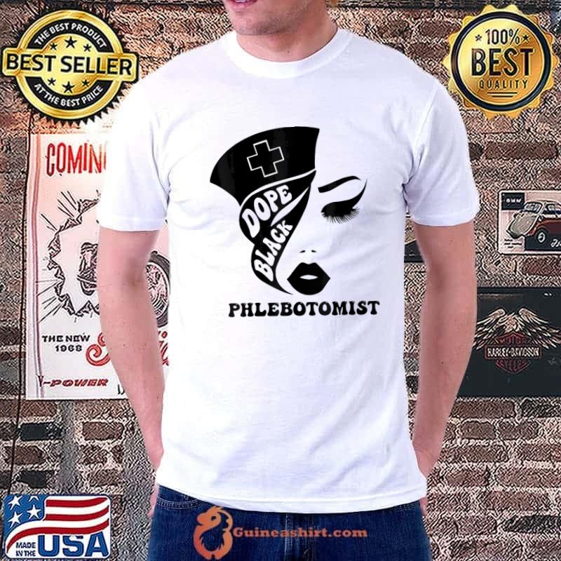 Dope black phlebotomist shirt
