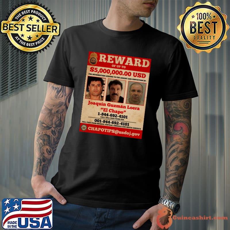 El Chapo wanted reward of up to T-Shirt