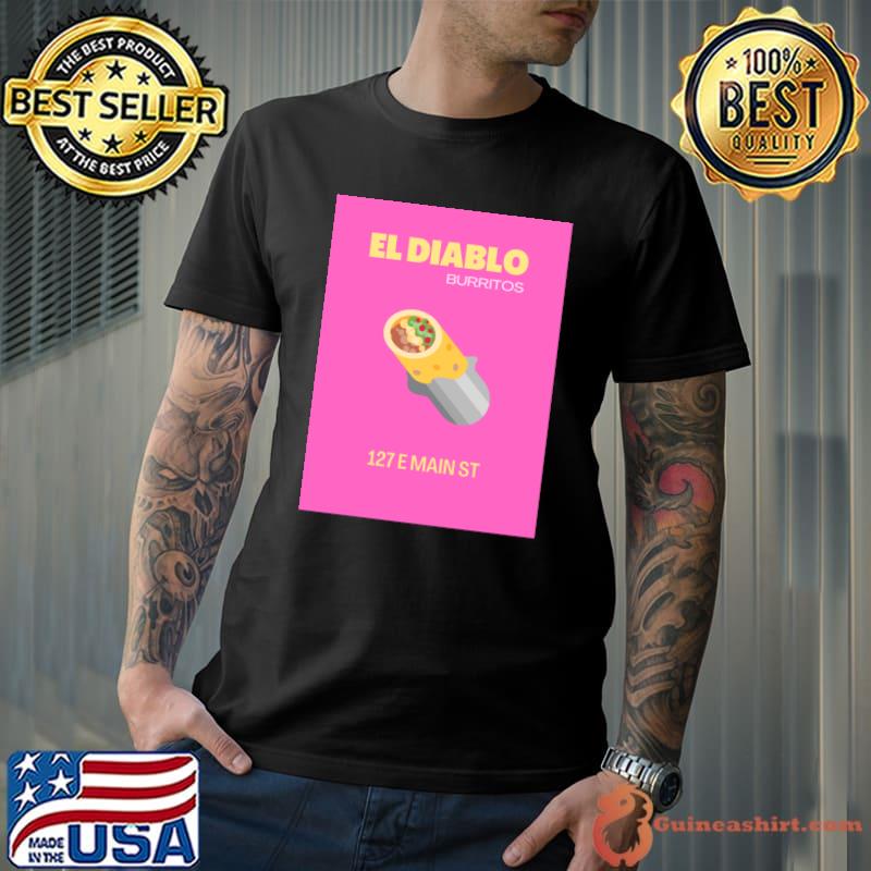 El diablo burritos 127 e main st T-Shirt
