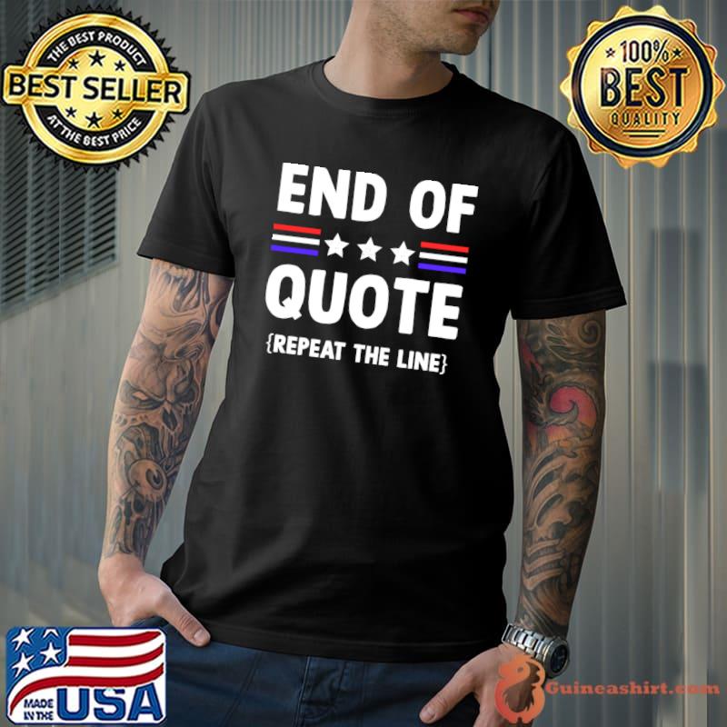 End Of Quote Repeat The Line Three Star T-Shirt