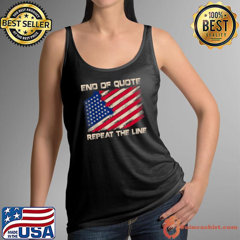 End of Quote Repeat the Line Vintage American Flag T-Shirt Tank Top