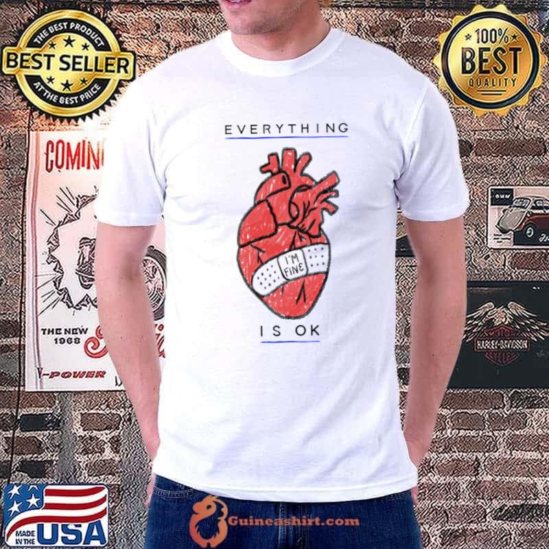 Everything is Ok I'm Fine Boo Boo On Heart T-Shirt