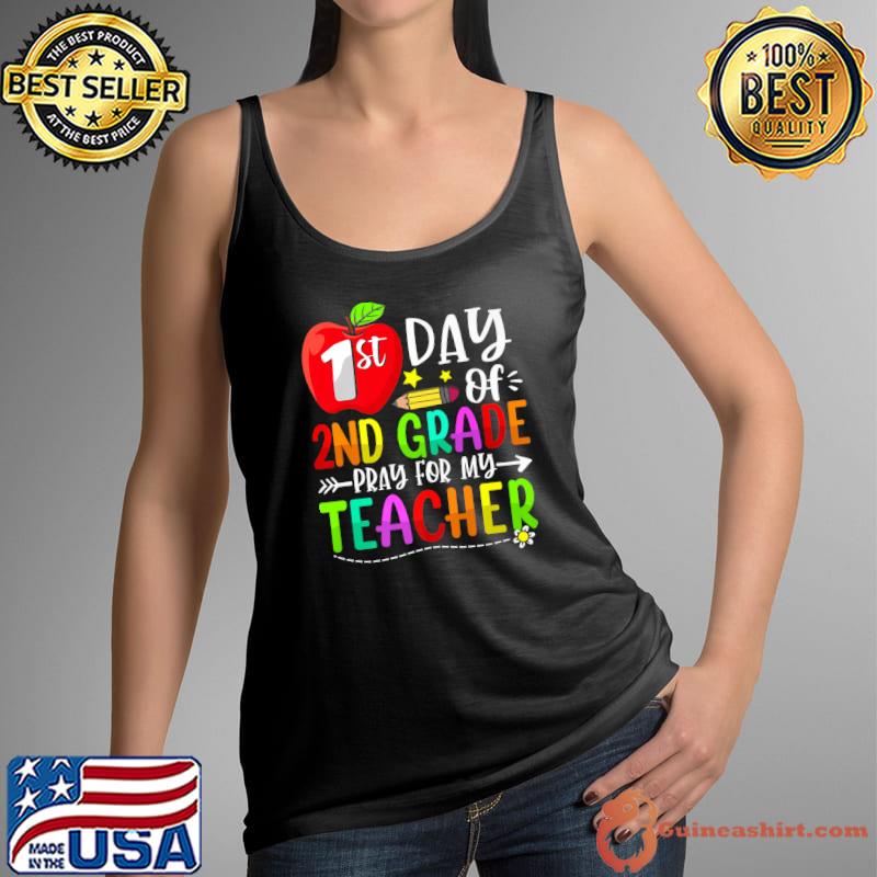 First Day Of 2nd Grade Pray For My Teacher Back To School Apple T-Shirt Tank Top