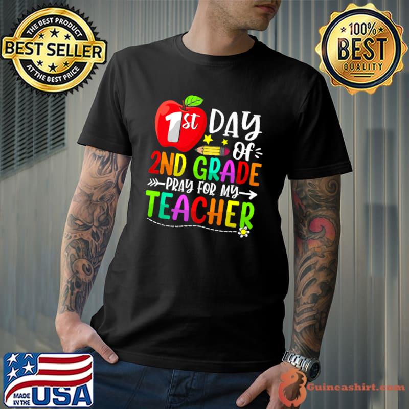 First Day Of 2nd Grade Pray For My Teacher Back To School Apple T-Shirt