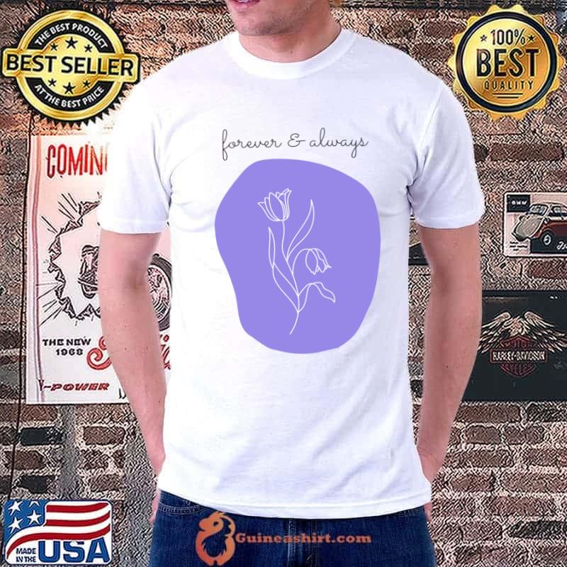 Forever & always T-Shirt