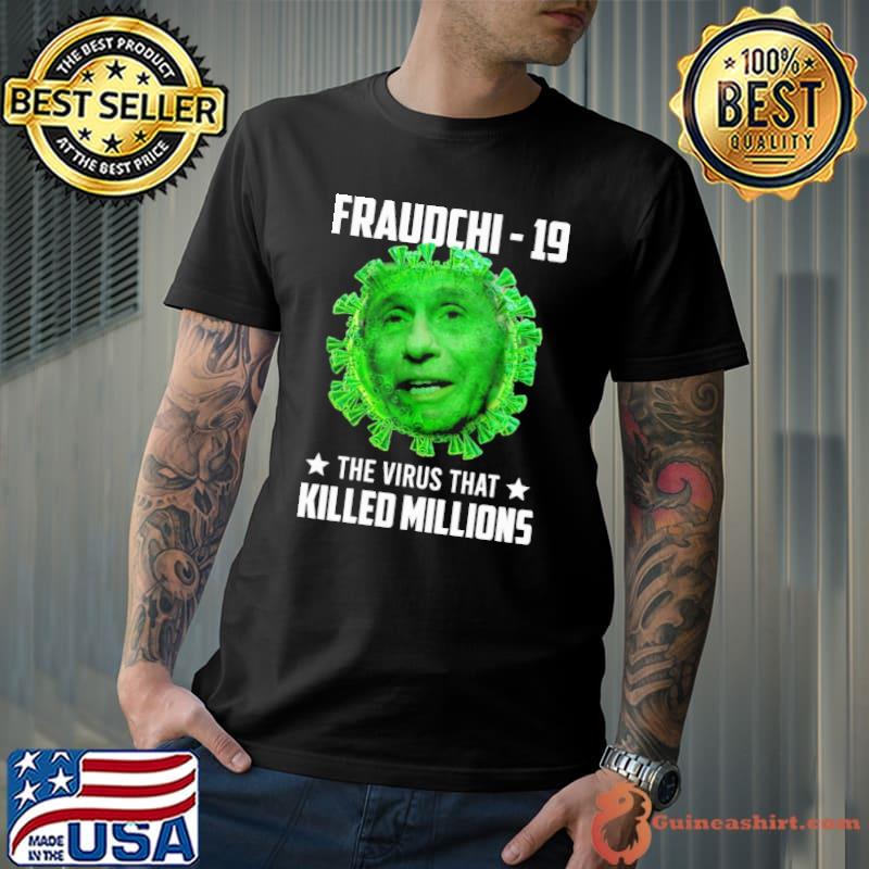 Fraudchi 19 this virus that killed america shirt