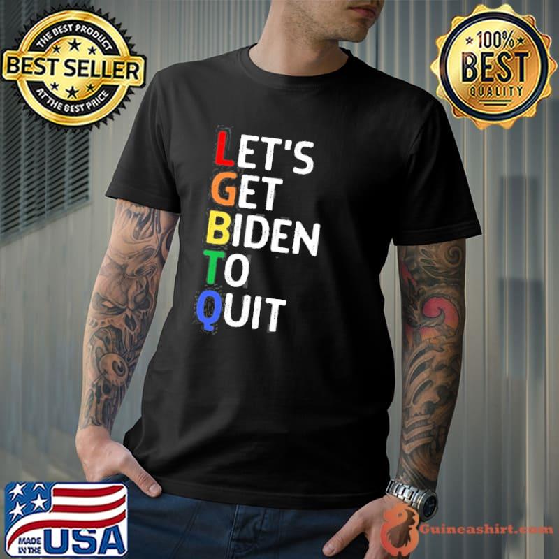 Funny conservative antI Joe Biden let's get Biden to quit shirt