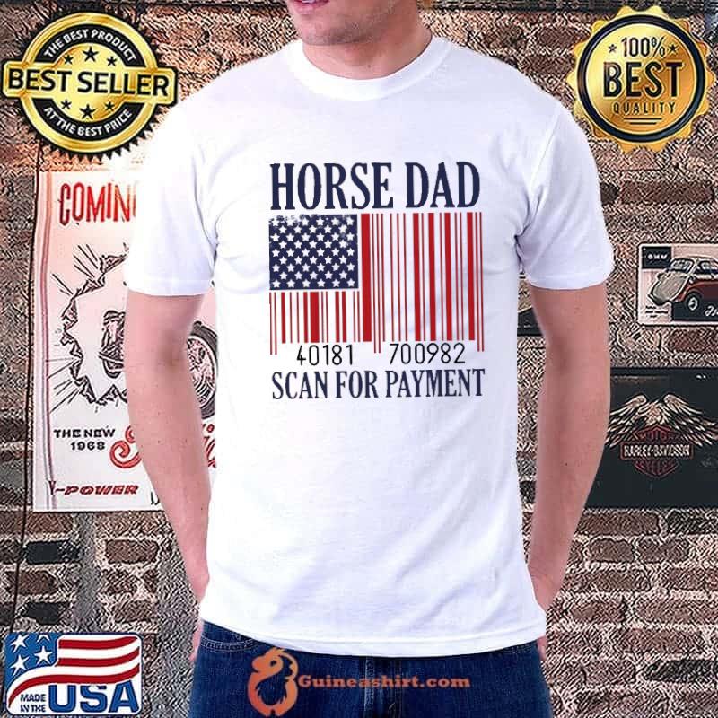 Horse Dad Scan For Payment Shirt