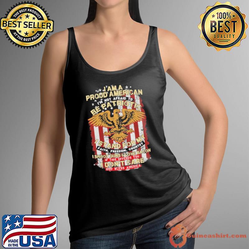 I Am A Proud American Be Patriotic Istand For My Faith Eagle Flag Shirt Tank Top