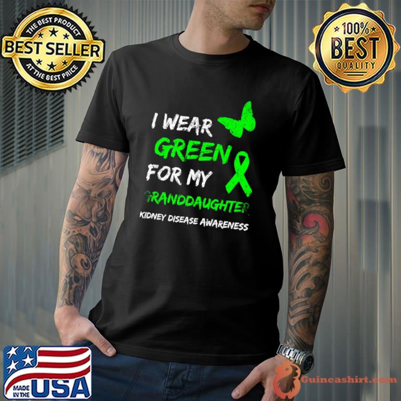 I Wear Green For My Granddaughter Ribbon Kidney Disease Awareness T-Shirt