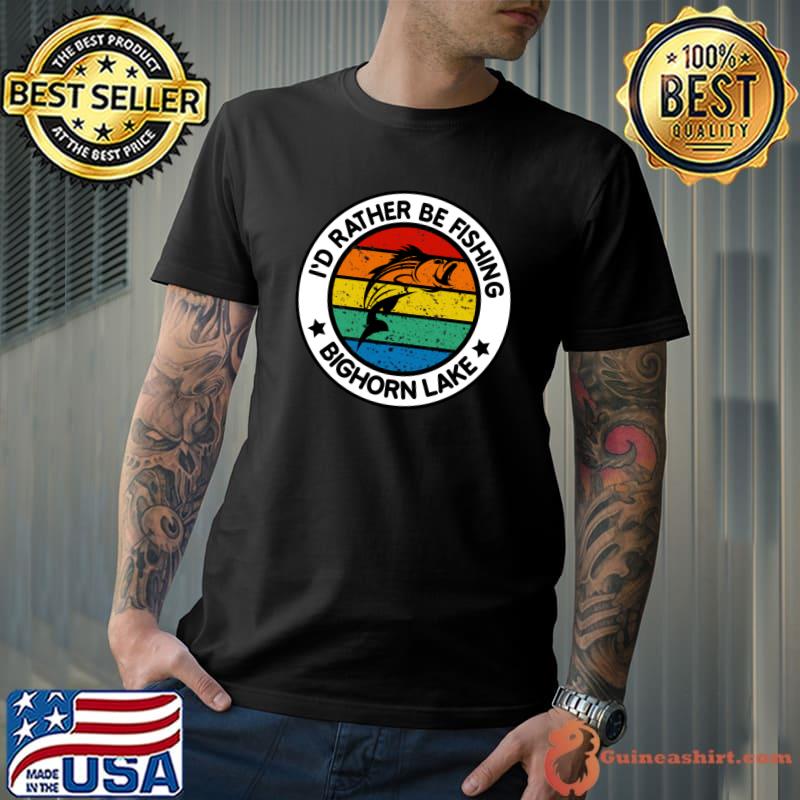 I'd Rather Be Fishing Bighorn Lake Vintage T-Shirt