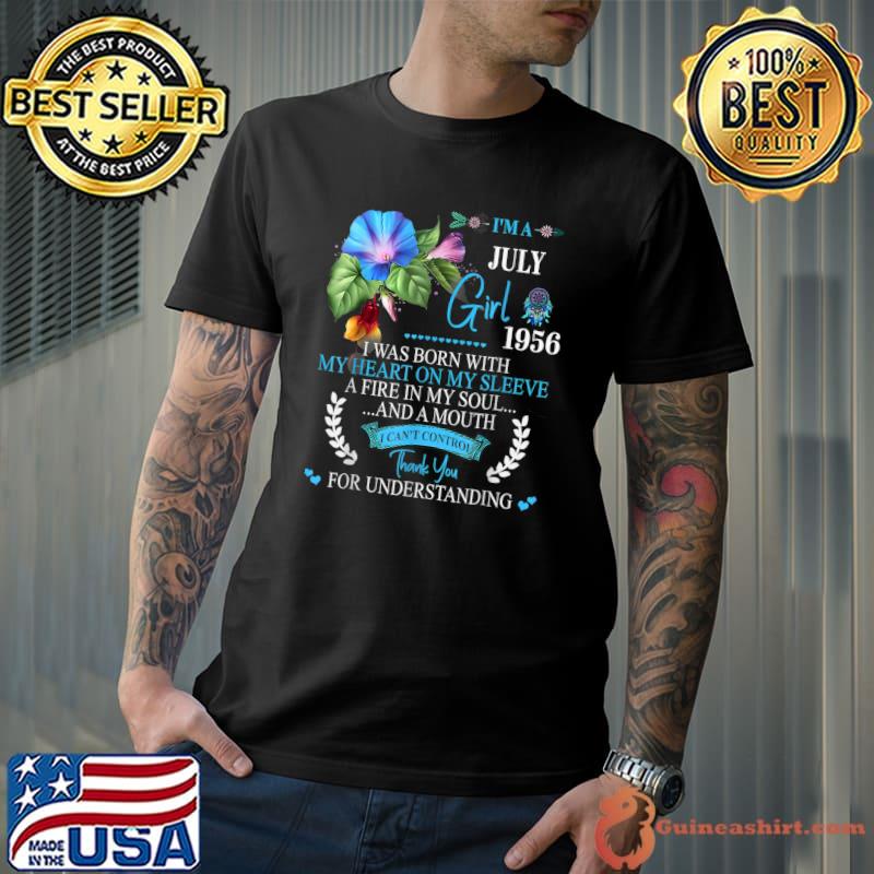 I'm A July Girl 1956 I Was Born With My Heart On My Sleeve Awesome Since 1956 66th Birthday Flower T-Shirt