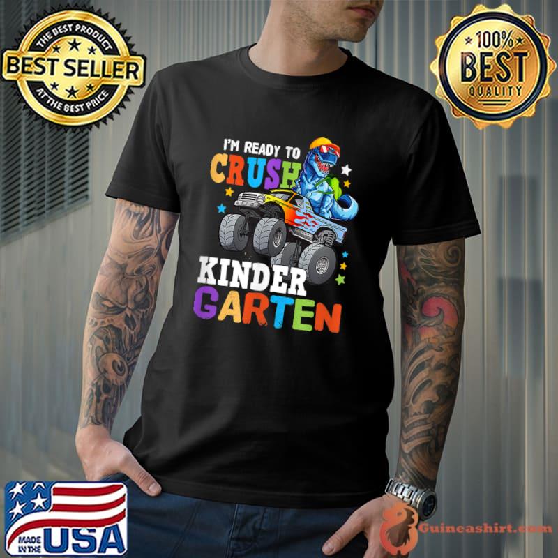 I'm Ready To Crush Kindergarten Monster Truck Dinosaur T-Shirt