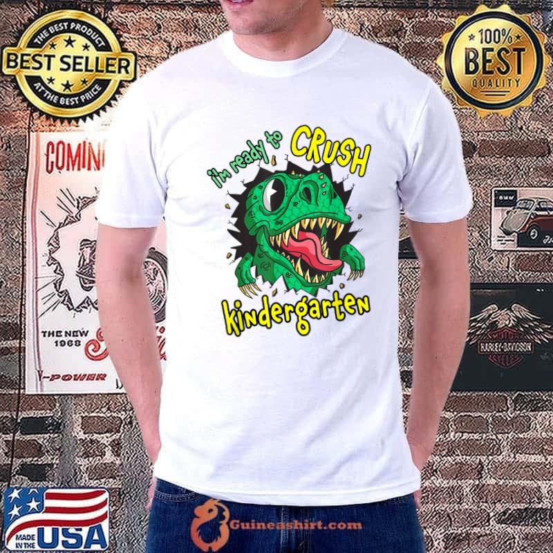 I'm Ready To Crush Kindergarten T-Rex Dino Back To School T-Shirt