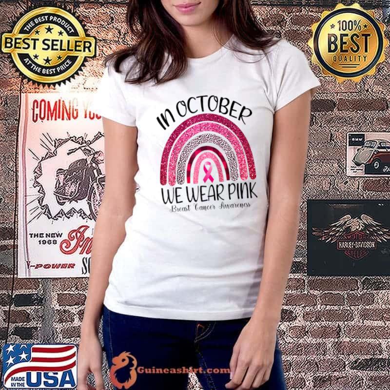 In October We Wear Pink Breast Cancer Awareness Rainbow T-Shirt Ladiestee
