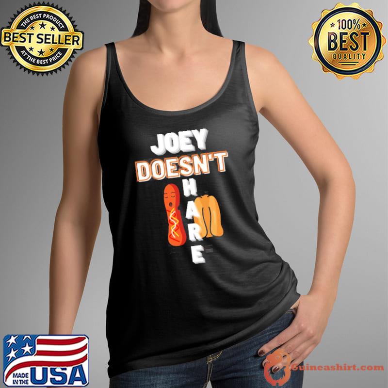 Joey doesn't share food s Tank Top